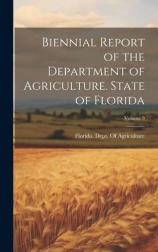 Biennial Report of the Department of Agriculture. State of Florida; Volume 9