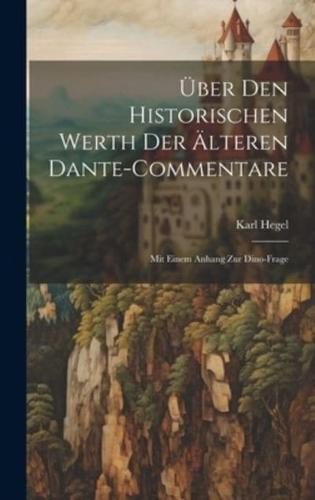 Über Den Historischen Werth Der Älteren Dante-Commentare