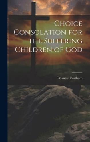 Choice Consolation for the Suffering Children of God