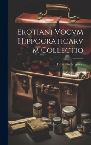 Erotiani Vocvm Hippocraticarvm Collectio