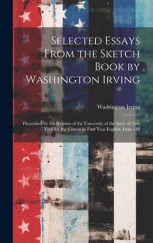 Selected Essays From the Sketch Book by Washington Irving
