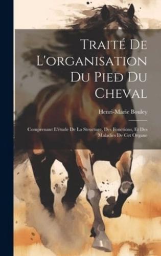 Traité De L'organisation Du Pied Du Cheval