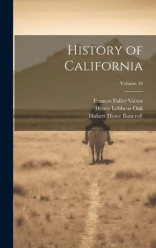 History of California; Volume 18