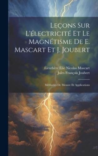 Leçons Sur L'électricité Et Le Magnétisme De E. Mascart Et J. Joubert