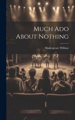 Much Ado About Nothing