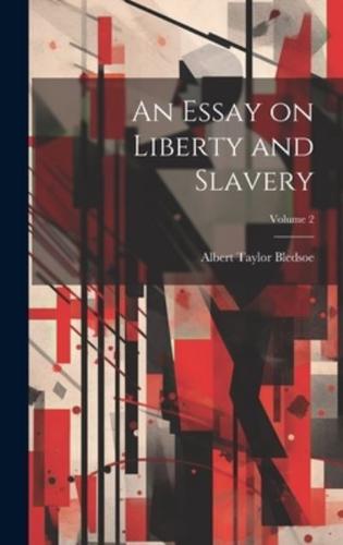 An Essay on Liberty and Slavery; Volume 2