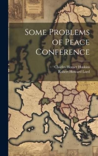 Some Problems of Peace Conference