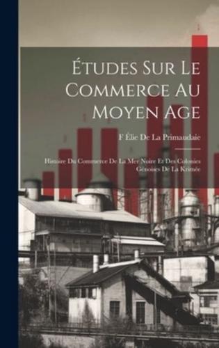 Études Sur Le Commerce Au Moyen Age