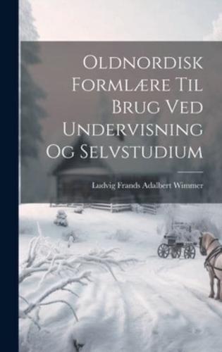 Oldnordisk Formlære Til Brug Ved Undervisning Og Selvstudium