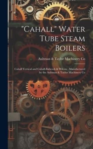 "Cahall" Water Tube Steam Boilers
