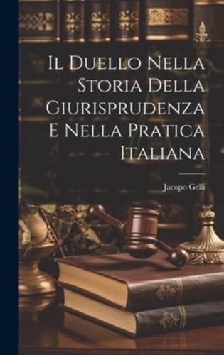 Il Duello Nella Storia Della Giurisprudenza E Nella Pratica Italiana
