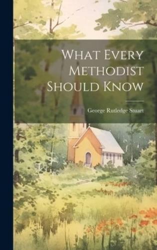 What Every Methodist Should Know