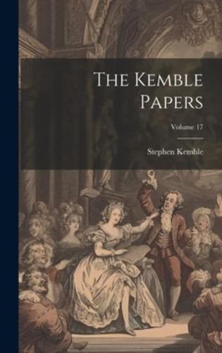 The Kemble Papers; Volume 17