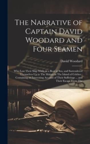 The Narrative of Captain David Woodard and Four Seamen