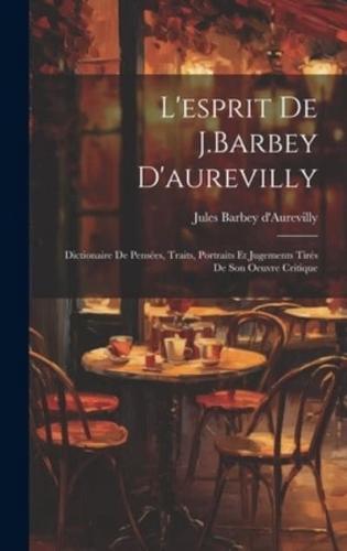 L'esprit De J.Barbey D'aurevilly
