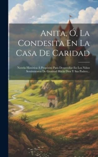 Anita, Ó, La Condesita En La Casa De Caridad