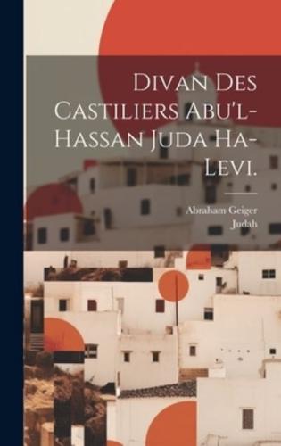 Divan Des Castiliers Abu'l-Hassan Juda Ha-Levi.