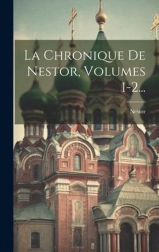 La Chronique De Nestor, Volumes 1-2...