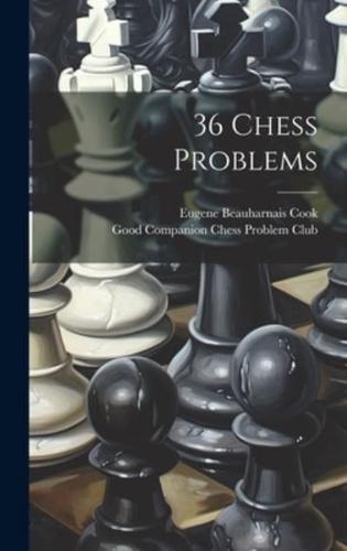 36 Chess Problems