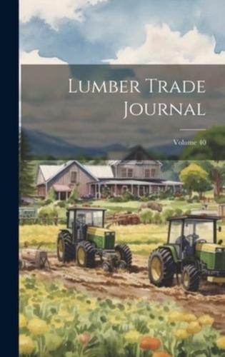 Lumber Trade Journal; Volume 40