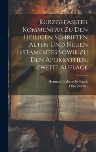 Kurzgefasster Kommentar Zu Den Heiligen Schriften Alten Und Neuen Testamentes Sowie Zu Den Apokryphen, Zweite Auflage