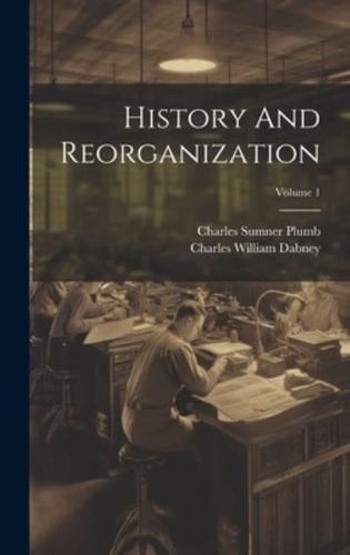 History And Reorganization; Volume 1