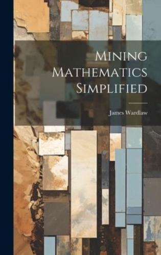 Mining Mathematics Simplified