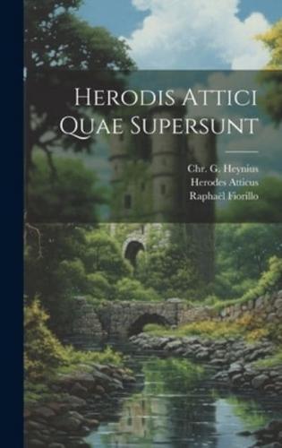 Herodis Attici Quae Supersunt