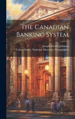 The Canadian Banking System