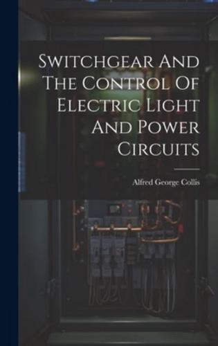 Switchgear And The Control Of Electric Light And Power Circuits