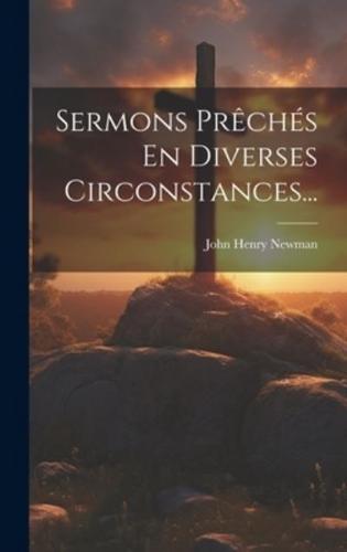 Sermons Prêchés En Diverses Circonstances...