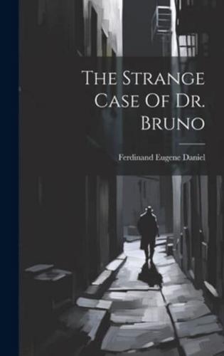 The Strange Case Of Dr. Bruno