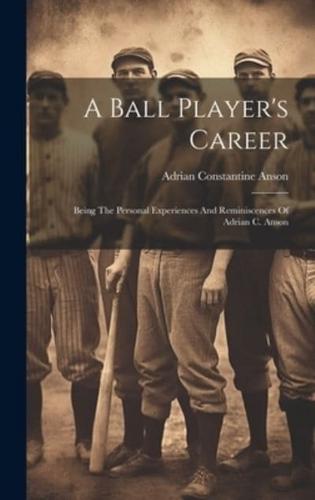 A Ball Player's Career