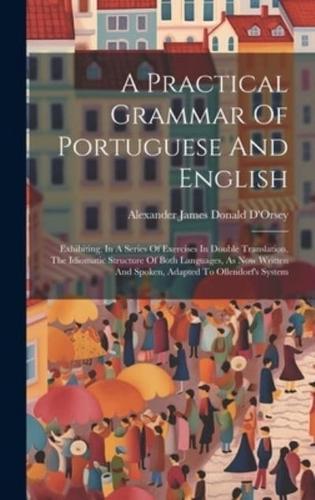 A Practical Grammar Of Portuguese And English