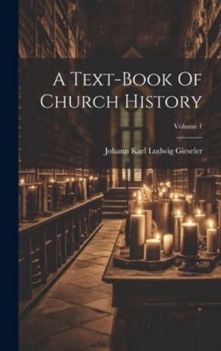 A Text-Book Of Church History; Volume 1