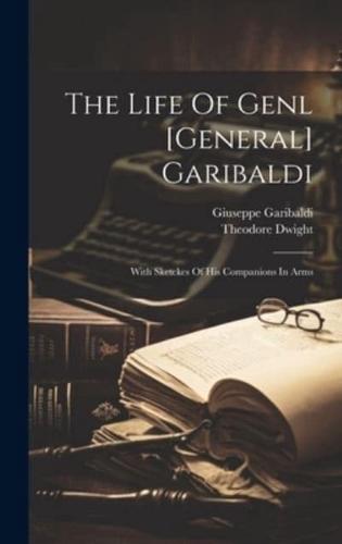The Life Of Genl [General] Garibaldi