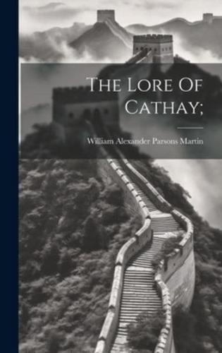 The Lore Of Cathay;