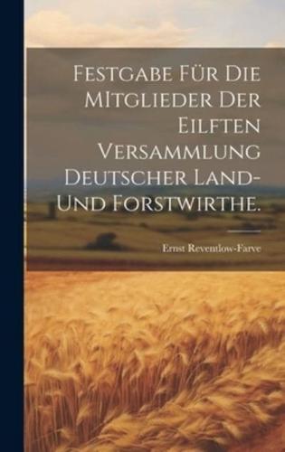 Festgabe Für Die MItglieder Der Eilften Versammlung Deutscher Land- Und Forstwirthe.