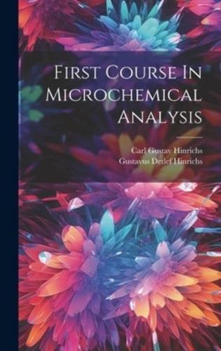 First Course In Microchemical Analysis