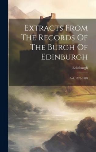 Extracts From The Records Of The Burgh Of Edinburgh
