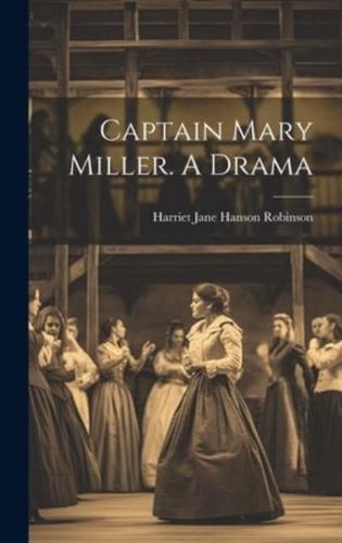 Captain Mary Miller. A Drama