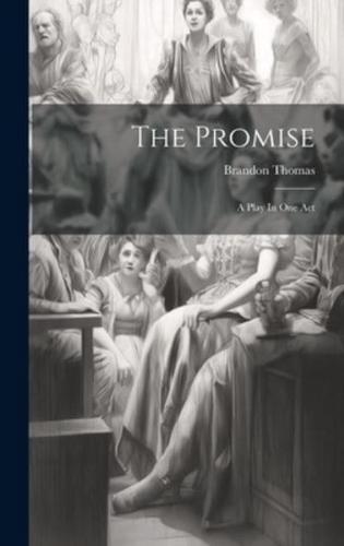 The Promise; A Play In One Act