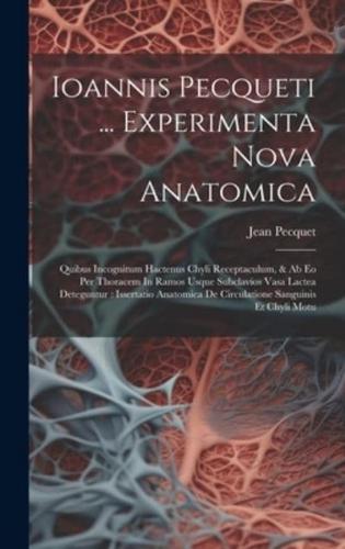 Ioannis Pecqueti ... Experimenta Nova Anatomica