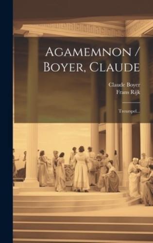Agamemnon / Boyer, Claude