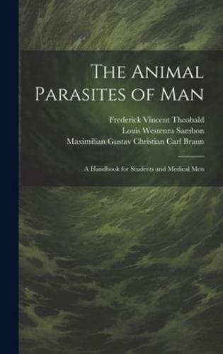 The Animal Parasites of Man