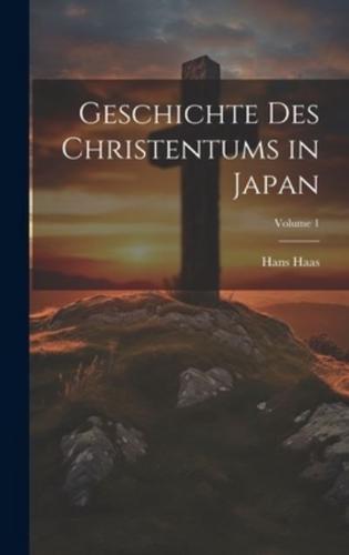 Geschichte Des Christentums in Japan; Volume 1