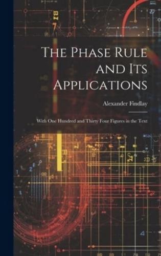 The Phase Rule and Its Applications