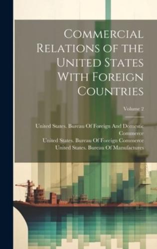 Commercial Relations of the United States With Foreign Countries; Volume 2