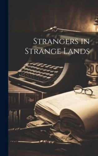 Strangers in Strange Lands