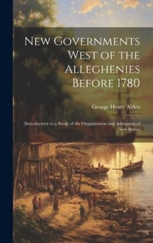 New Governments West of the Alleghenies Before 1780